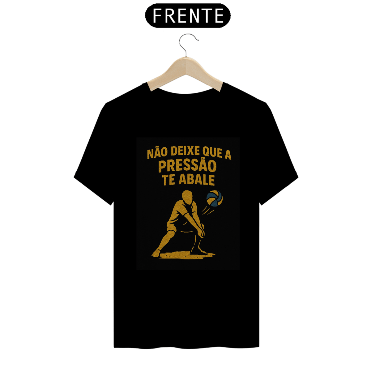 Nome do produto: Camisa Não Deixe Que A Pressão Te Abale