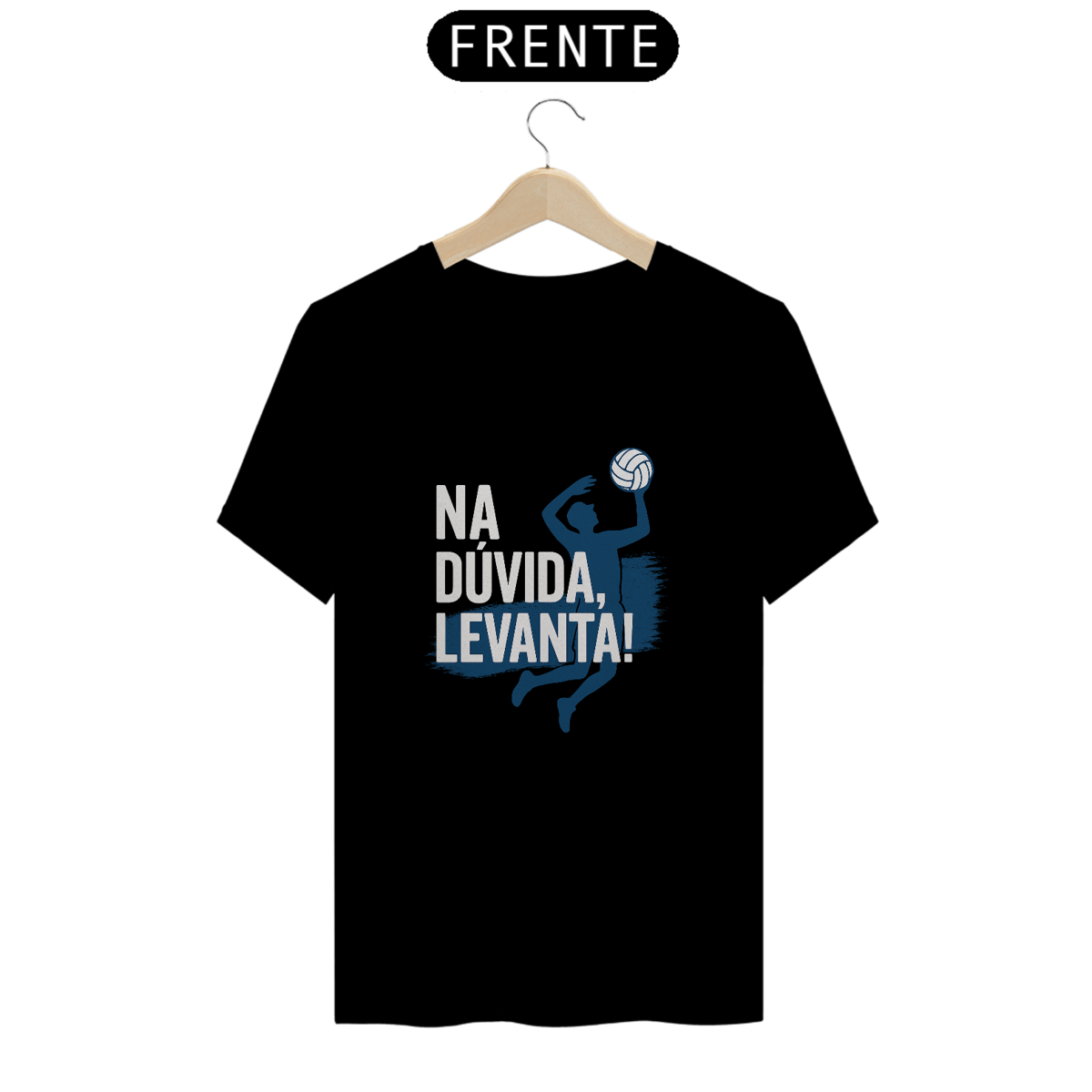 Nome do produto: Camisa Na Dúvida, Levanta