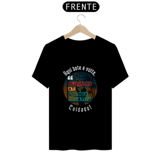 Camisa Aqui Bate e Volta