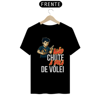 Camisa Não Chute a Bola de Vôlei