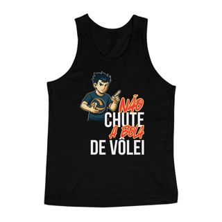 Nome do produto Regata Não Chute a Bola de Vôlei