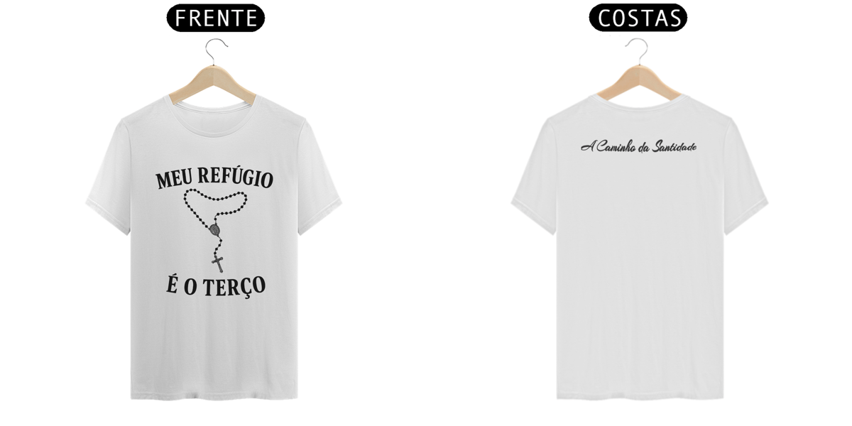Nome do produto:  Camisas: Meu refúgio é o terço