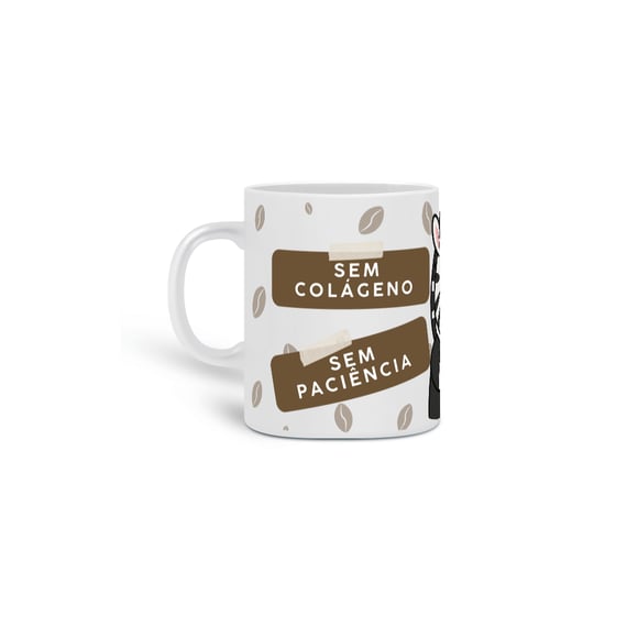 sem colageno, sem paciencia mas nunca sem cafe