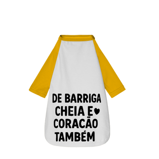 Nome do produto De Barriga Cheia e Coração Também - Camisa Pet Dog