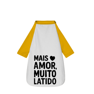 Nome do produto Mais Amor Muito Latido - Camisa Pet Dog