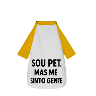 Nome do produto Sou Pet, Mas Me Sinto Gente - Camisa Pet Dog