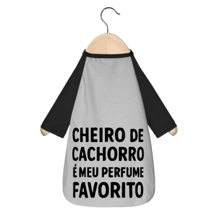 Cheiro de Cachorro é Meu Perfume Favorito - Camisa Pet Dog