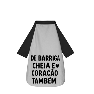 Nome do produto De Barriga Cheia e Coração Também - Camisa Pet Dog