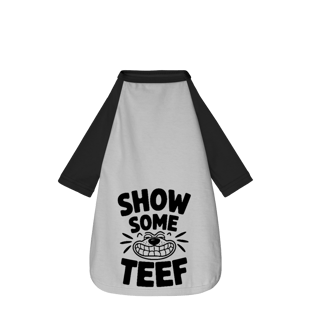 Nome do produto Show Some Teef - Camisa Pet Dog