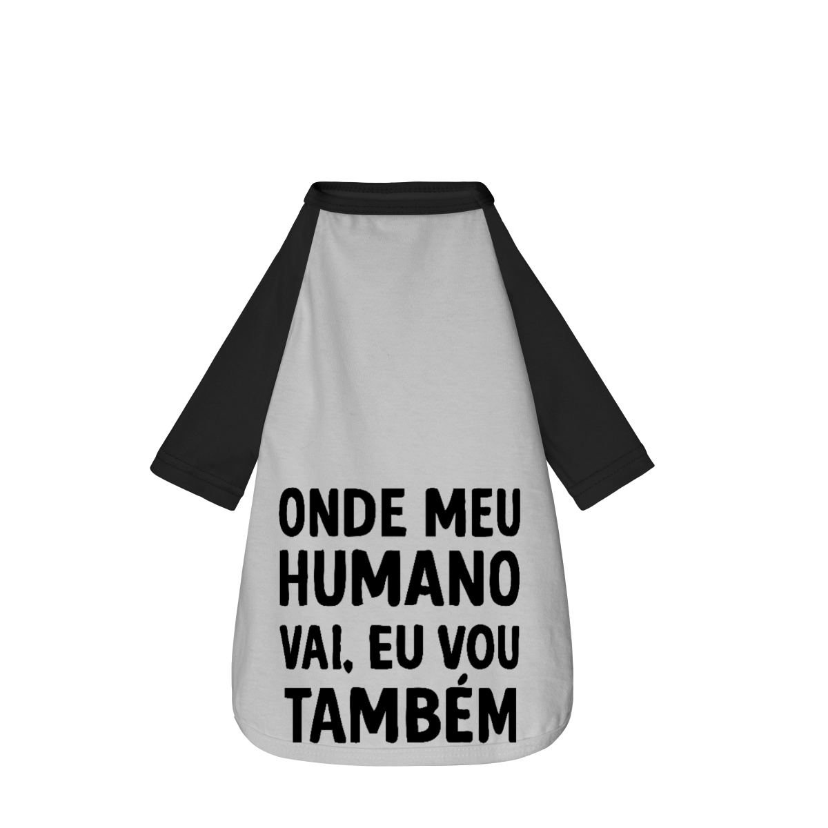 Nome do produto: Onde Meu Humano Vai, Eu Vou Também - Camisa Pet Dog