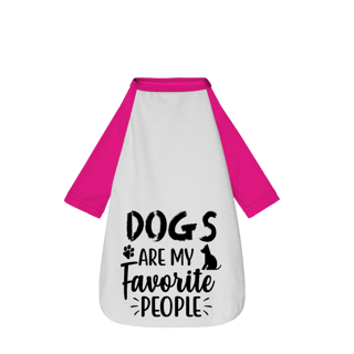 Nome do produto Dogs are my favorite people - Camisa Pet Dog