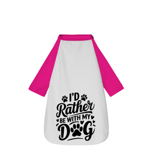 Nome do produto I'D Rather - Camisa Pet Dog