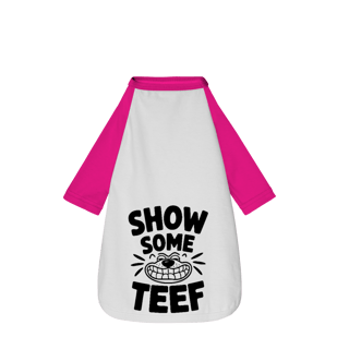 Nome do produto Show Some Teef - Camisa Pet Dog