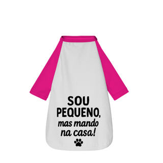 Nome do produto Sou Pequeno, Mas Mando na Casa - Camisa Pet Dog
