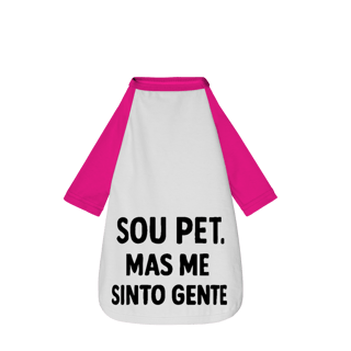 Nome do produto Sou Pet, Mas Me Sinto Gente - Camisa Pet Dog
