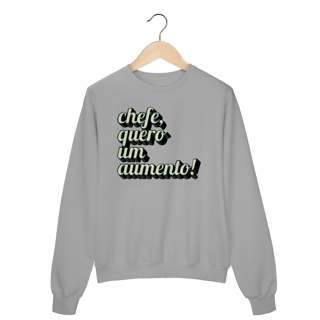 Nome do produto Moletom engraçado com a frase “Chefe, quero um aumento!”. Presente criativo para colega de trabalho, estagiário ou chefe com bom humor.