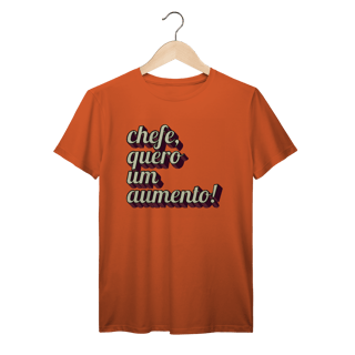 Nome do produto Camiseta engraçada com a frase “Chefe, quero um aumento!”. Presente criativo para colega de trabalho, estagiário ou chefe com bom humor.