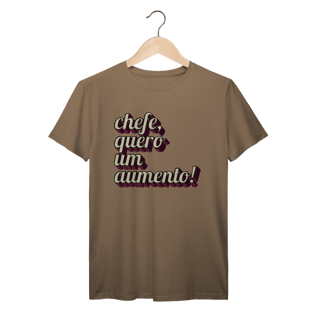 Nome do produto Camiseta engraçada com a frase “Chefe, quero um aumento!”. Presente criativo para colega de trabalho, estagiário ou chefe com bom humor.