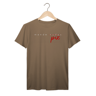 Nome do produto Camiseta engraçada com a frase “Mande Pix” — uma sátira inteligente da cultura de flerte digital. Presente criativo e divertido para solteiros, casais e namorados