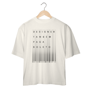 Nome do produto Camiseta Oversized Designer Também Paga Boleto