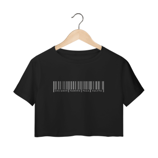 Camiseta Croped Designer Também Paga Boleto
