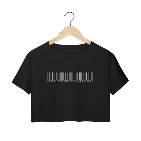 Camiseta Croped Designer Também Paga Boleto