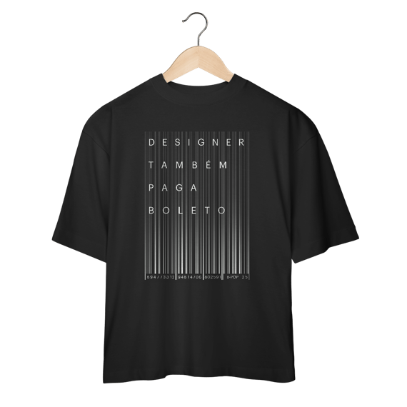 Camiseta Oversized Designer Também Paga Boleto
