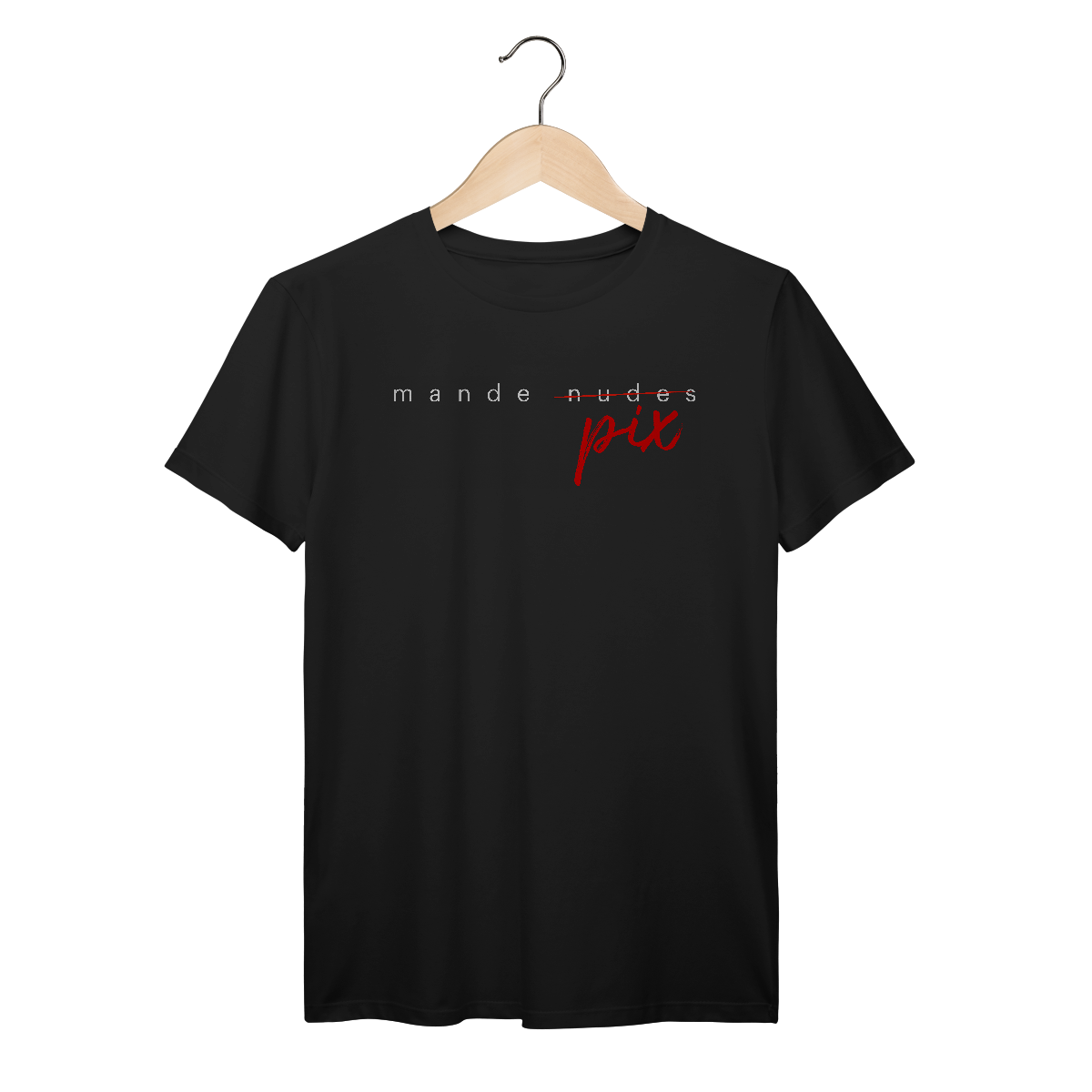 Nome do produto: Camiseta engraçada com a frase “Mande Pix” — uma sátira inteligente da cultura de flerte digital. Presente criativo e divertido para solteiros, casais e namorados