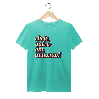 Nome do produto Camiseta engraçada com a frase “Chefe, quero um aumento!”. Presente criativo para colega de trabalho, estagiário ou chefe com bom humor. 