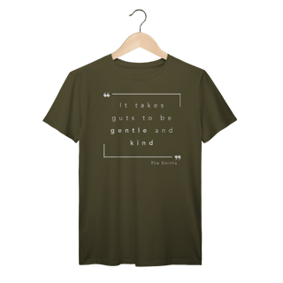 Nome do produto Camiseta  “IT TAKES GUTS TO BE GENTLE AND KIND” The Smiths — poesia, coragem e delicadeza impressas no peito