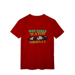 Camiseta Hot Girls Watch Formula 1 | Moda F1 para Mulheres com Atitude