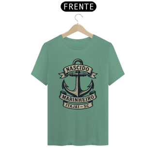 Nome do produto Camiseta Nascido Marinheiro Itajaí SC - Vida no Mar, Estilo de Vida Náutico e Navegação
