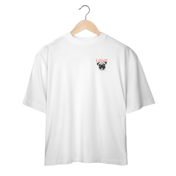 Camisa Oversized Pug Love – Camiseta Pet Lover com Estampa Fofa