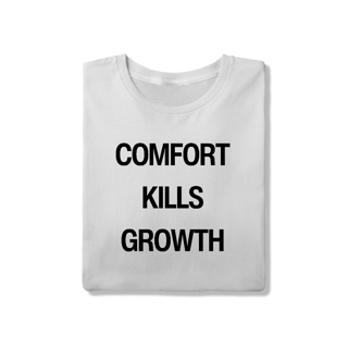Nome do produto Camiseta Unissex - COMFORT KILLS GROWTH