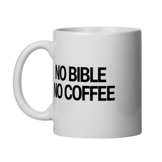 Caneca - NO BIBLE NO COFFEE