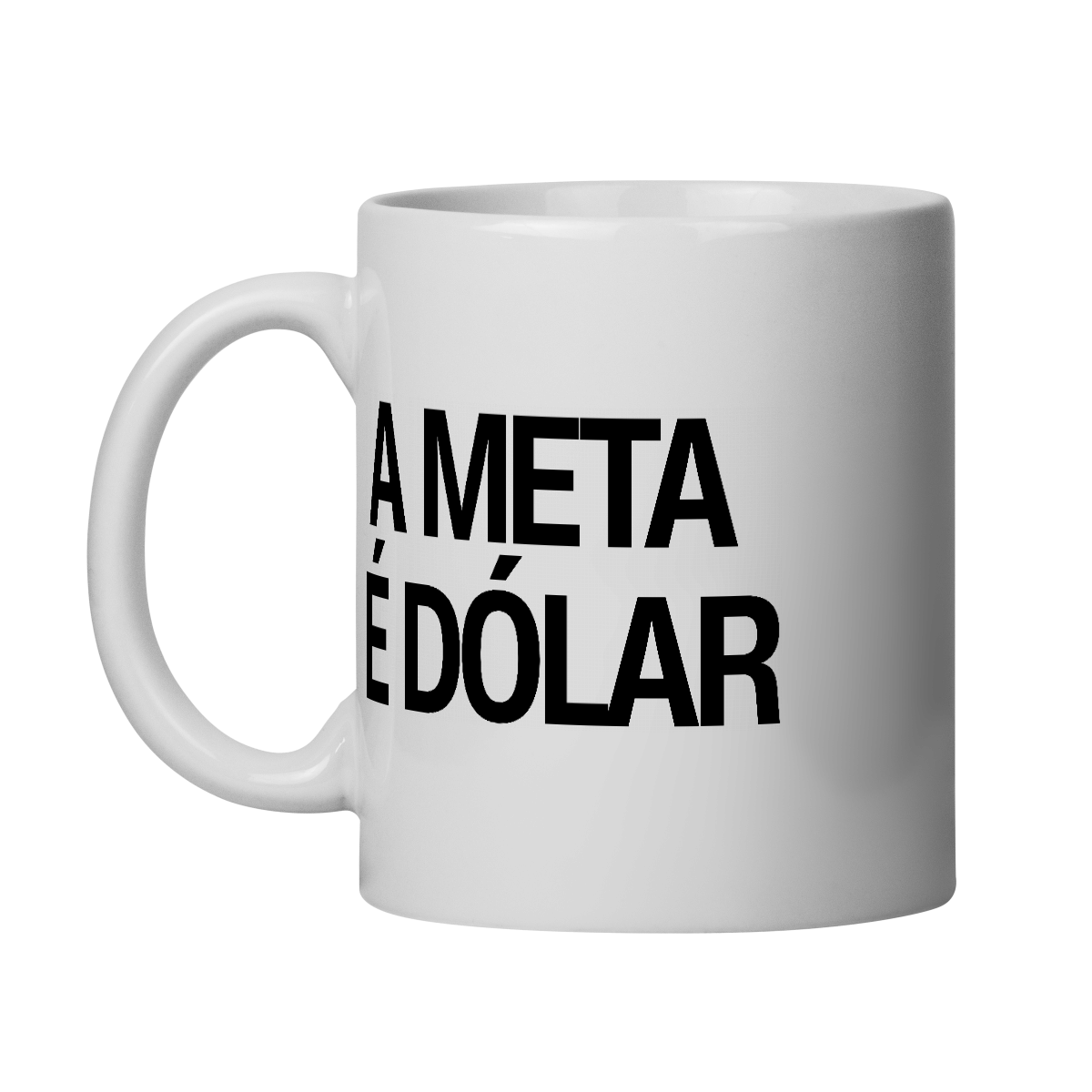 Nome do produto: Caneca - A META É DÓLAR 