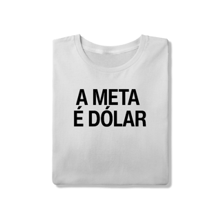 Nome do produto Camiseta Unissex - A META É DÓLAR 