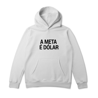 Nome do produto Moletom - A META É DÓLAR - Oficial 