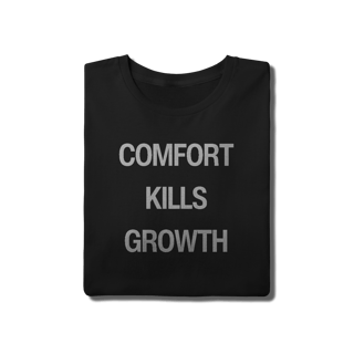 Nome do produto Camiseta Unissex - COMFORT KILLS GROWTH