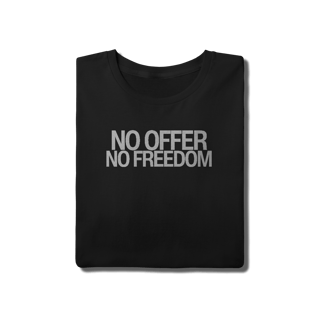 Nome do produto Camiseta Unissex - NO OFFER NO FREEDOM
