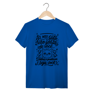 Nome do produto Camiseta Humor Gato O Problema é Você | Catmosfera