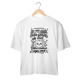 Nome do produtoCamiseta Oversized Humor Gato O Problema é Você | Catmosfera