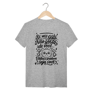 Nome do produto Camiseta Humor Gato O Problema é Você | Catmosfera