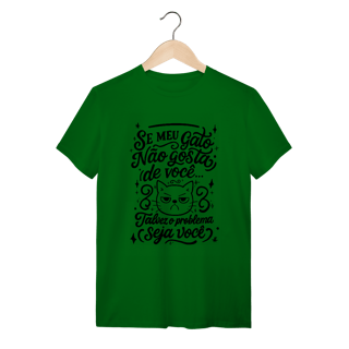 Nome do produto Camiseta Humor Gato O Problema é Você | Catmosfera