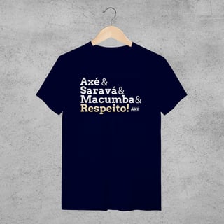 Nome do produto Camiseta - Axé & Saravá & Macumba & Respeito