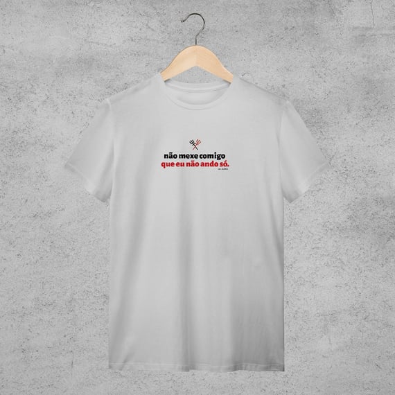 Camiseta - Não mexe comigo