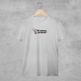 Camiseta - Dá cachaça pro Santo
