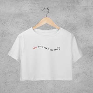 Nome do produto Cropped - Viver não é uma linha reta