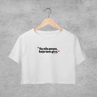 Nome do produto Cropped - Não posso hoje tem gira