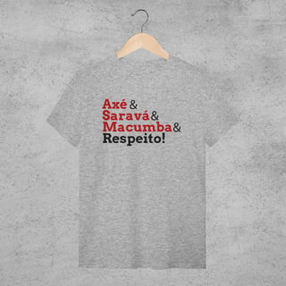 Nome do produto Camiseta - Axé & Saravá & Macumba & Respeito